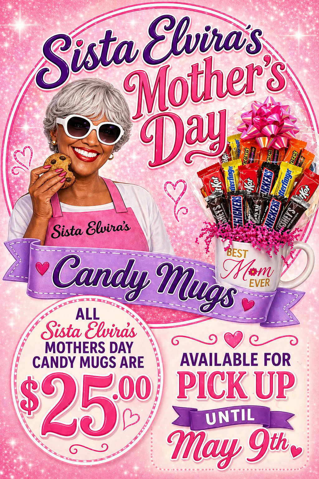 Sista Elviras Mothers Day Candy Mugs promotional poster featuring an elderly woman in sunglasses, priced at $25.00, available for pickup until May 9th